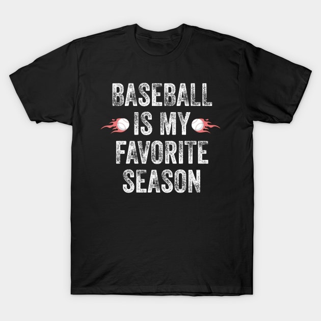 baseball is my favorite season sport gift T-Shirt by yellowpinko